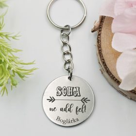   Kulcstartó "Soha ne add fel!" felirattal, egyedi nevekkel	