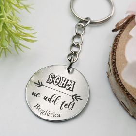   Kulcstartó "Soha ne add fel!" felirattal, egyedi nevekkel	