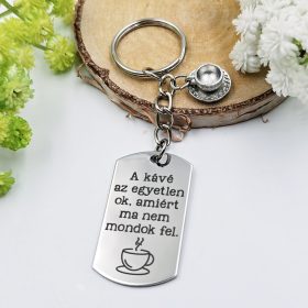 „A kávé az egyetlen ok” kulcstartó